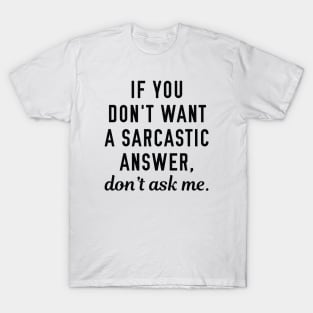 Sarcastic Answer T-Shirt